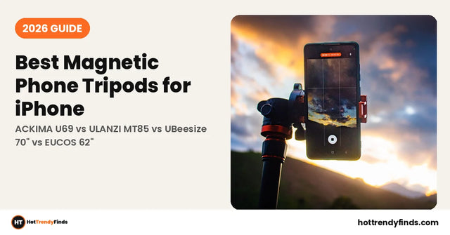 Best magnetic phone tripods for iPhone MagSafe 2026 — ACKIMA U69 vs ULANZI MT85 vs UBeesize vs EUCOS, HotTrendyFinds